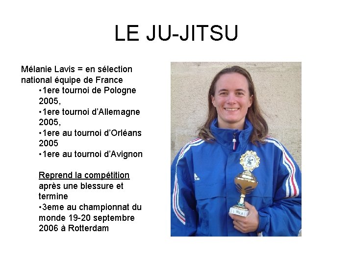 LE JU-JITSU Mélanie Lavis = en sélection national équipe de France • 1 ere