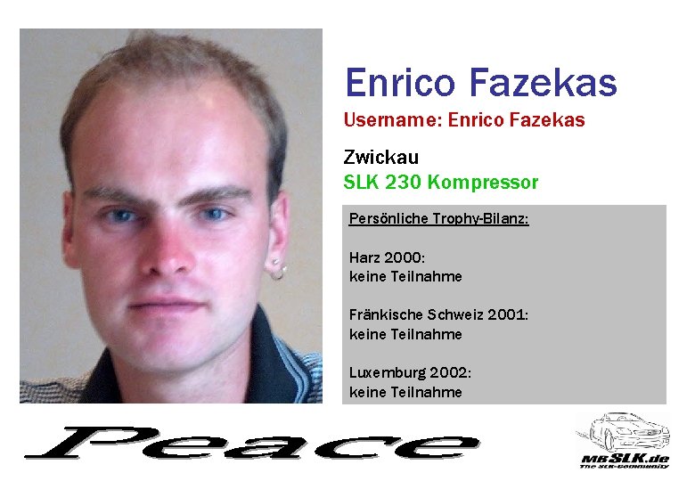 Enrico Fazekas Username: Enrico Fazekas Zwickau SLK 230 Kompressor Persönliche Trophy-Bilanz: Harz 2000: keine