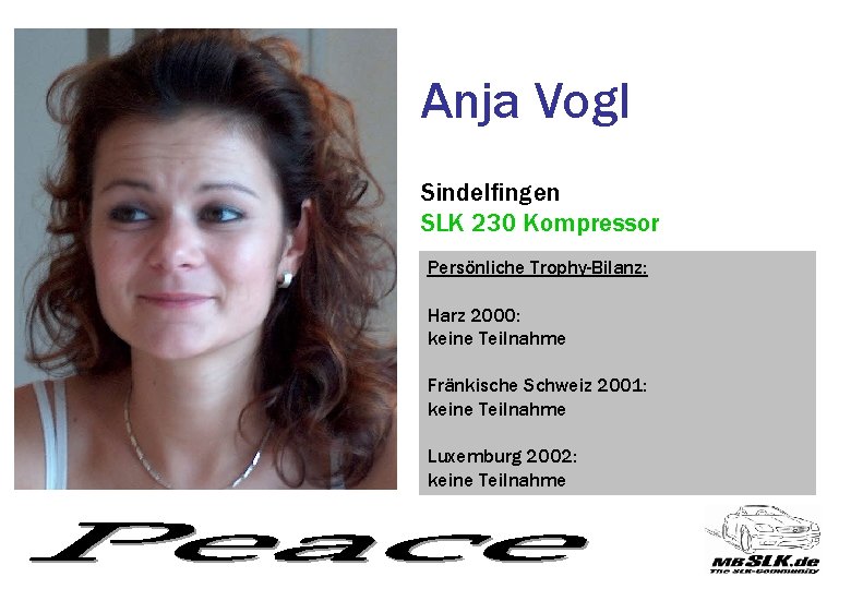 Anja Vogl Sindelfingen SLK 230 Kompressor Persönliche Trophy-Bilanz: Harz 2000: keine Teilnahme Fränkische Schweiz