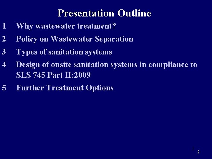 Presentation Outline 1 Why wastewater treatment? 2 Policy on Wastewater Separation 3 Types of
