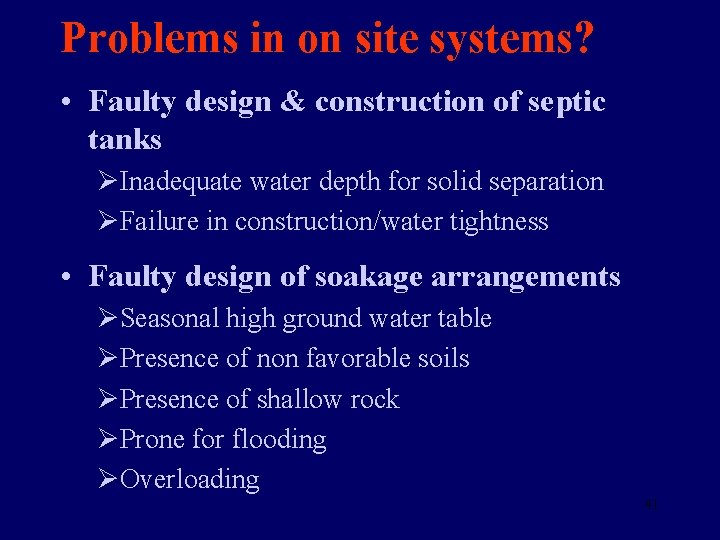 Problems in on site systems? • Faulty design & construction of septic tanks ØInadequate