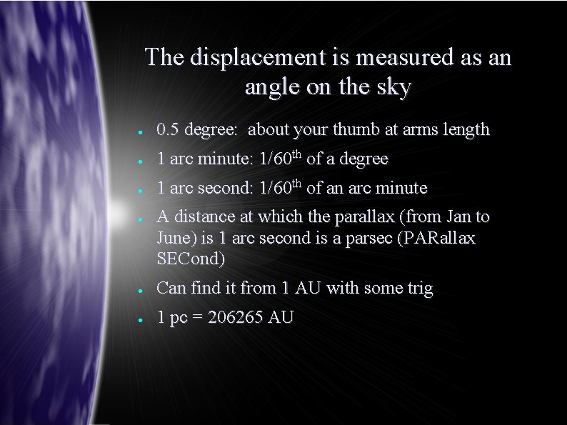 The displacement is measured as an angle on the sky ● 0. 5 degree: