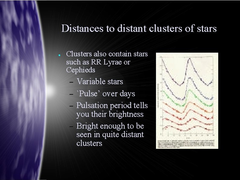 Distances to distant clusters of stars ● Clusters also contain stars such as RR