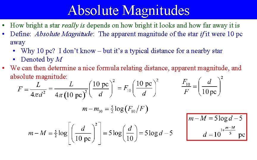 Absolute Magnitudes • How bright a star really is depends on how bright it