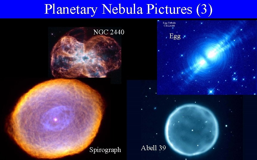 Planetary Nebula Pictures (3) NGC 2440 Spirograph Egg Abell 39 