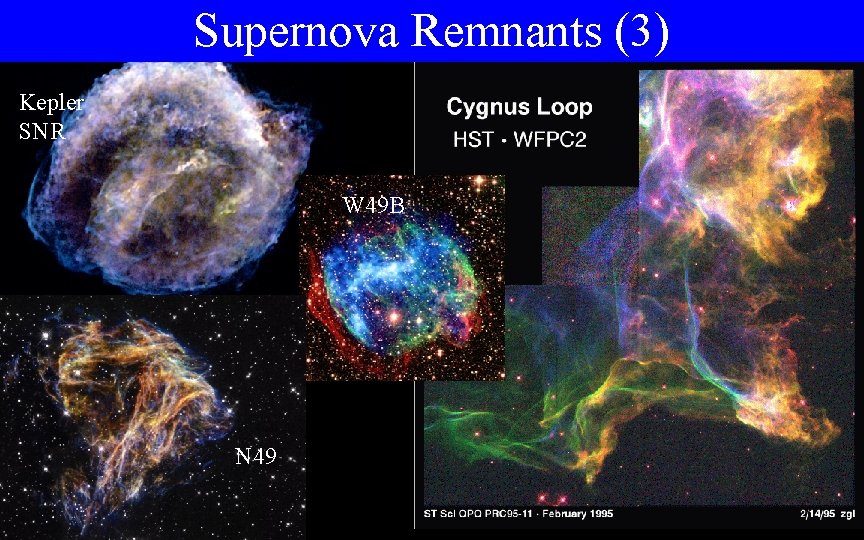 Supernova Remnants (3) Kepler SNR W 49 B N 49 