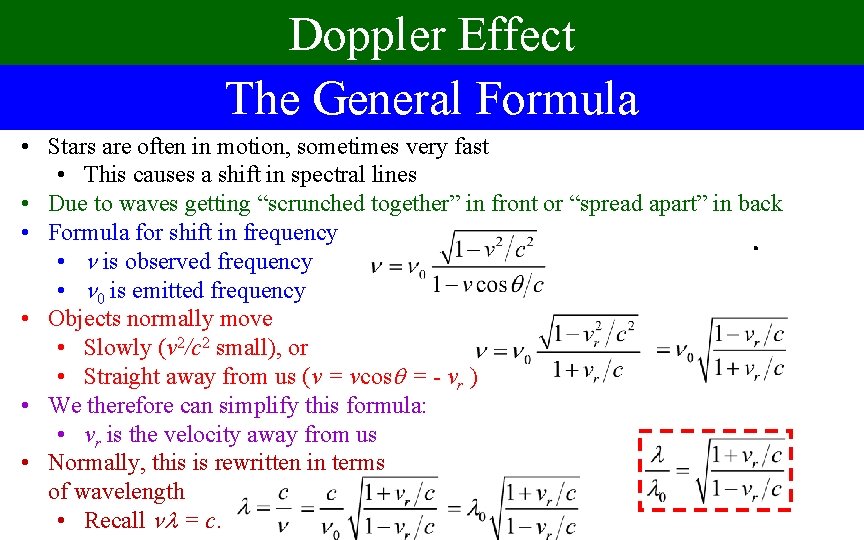Doppler Effect The General Formula • Stars are often in motion, sometimes very fast
