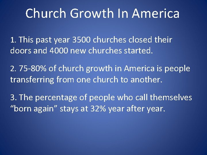 Church Growth In America 1. This past year 3500 churches closed their doors and