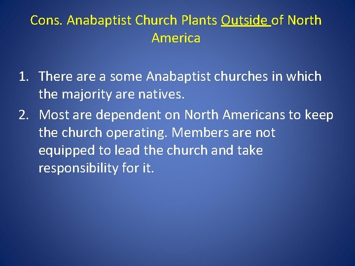 Cons. Anabaptist Church Plants Outside of North America 1. There a some Anabaptist churches