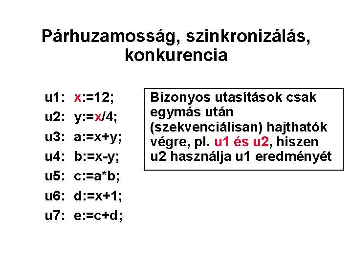 Párhuzamosság, szinkronizálás, konkurencia u 1: u 2: u 3: u 4: u 5: u