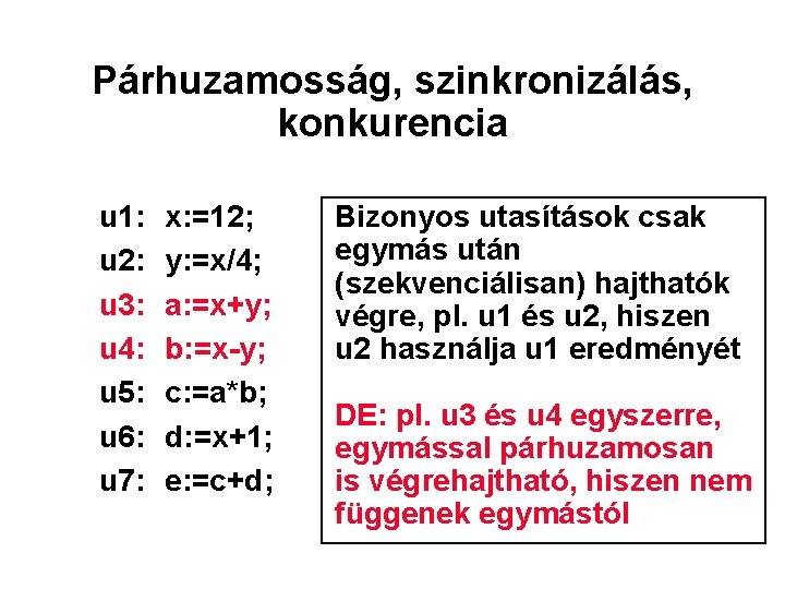 Párhuzamosság, szinkronizálás, konkurencia u 1: u 2: u 3: u 4: u 5: u