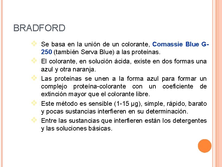 BRADFORD v Se basa en la unión de un colorante, Comassie Blue Gv v
