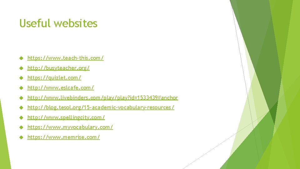 Useful websites https: //www. teach-this. com/ http: //busyteacher. org/ https: //quizlet. com/ http: //www. Useful websites https: //www. teach-this. com/ http: //busyteacher. org/ https: //quizlet. com/ http: //www.