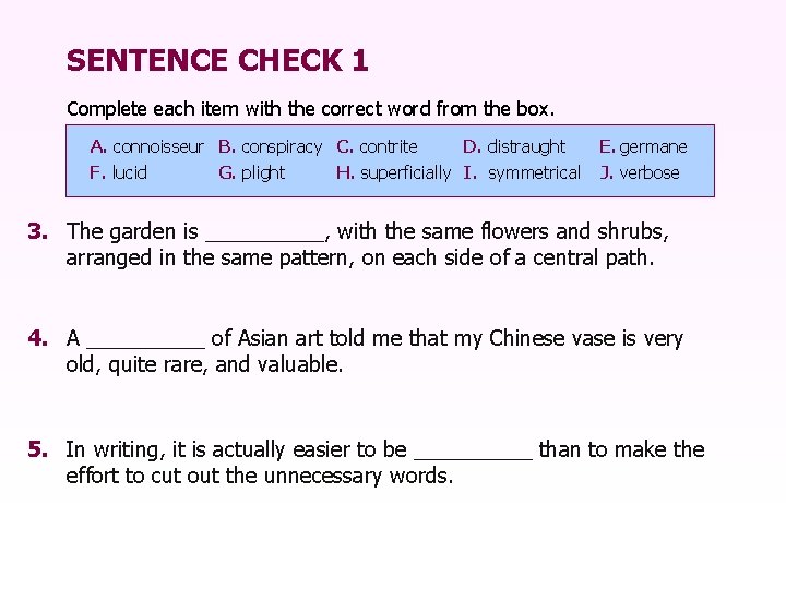 SENTENCE CHECK 1 Complete each item with the correct word from the box. A.