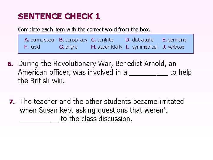 SENTENCE CHECK 1 Complete each item with the correct word from the box. A.