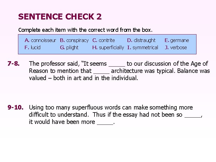 SENTENCE CHECK 2 Complete each item with the correct word from the box. A.