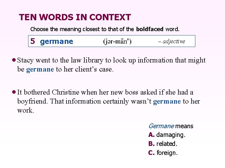 TEN WORDS IN CONTEXT Choose the meaning closest to that of the boldfaced word.