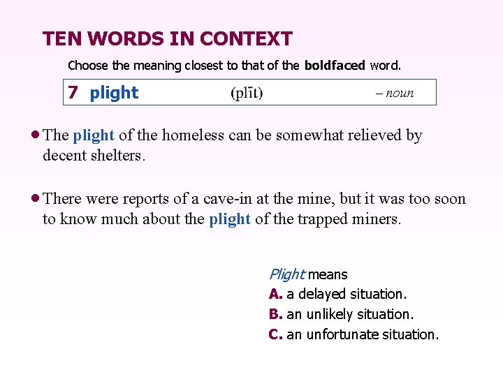 TEN WORDS IN CONTEXT Choose the meaning closest to that of the boldfaced word.