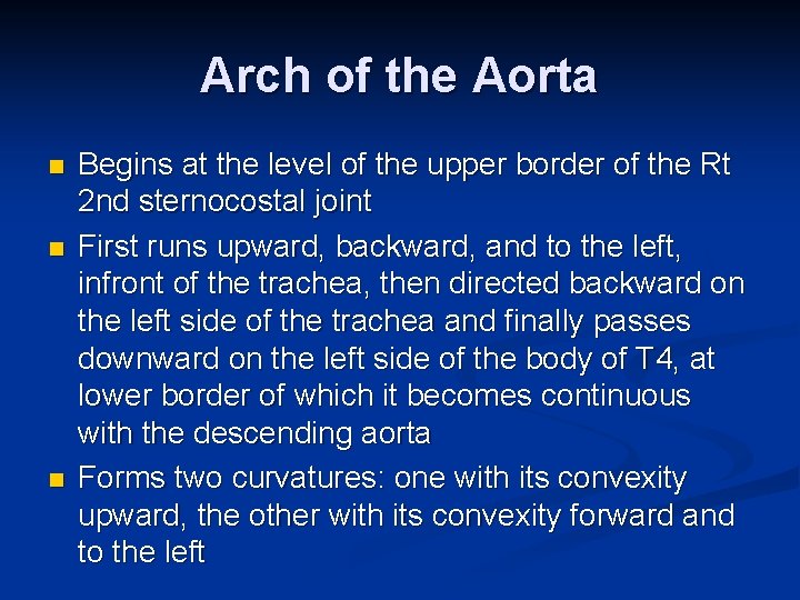 Arch of the Aorta n n n Begins at the level of the upper