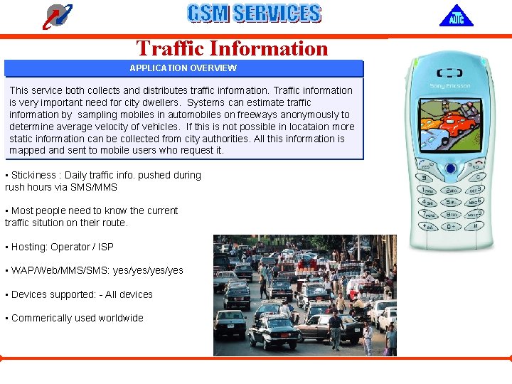 Traffic Information APPLICATION OVERVIEW This service both collects and distributes traffic information. Traffic information