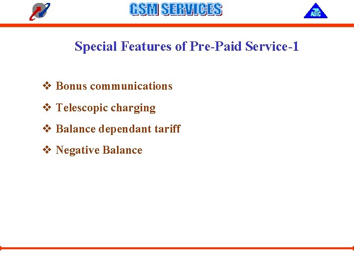 Special Features of Pre-Paid Service-1 v Bonus communications v Telescopic charging v Balance dependant