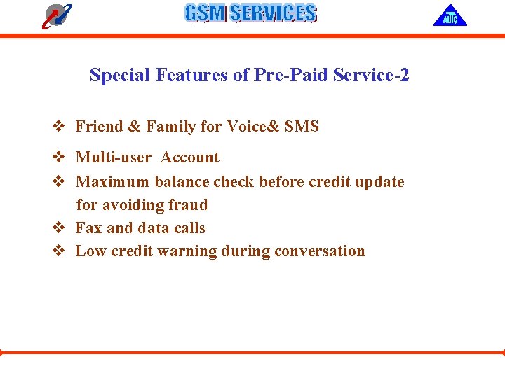 Special Features of Pre-Paid Service-2 v Friend & Family for Voice& SMS v Multi-user