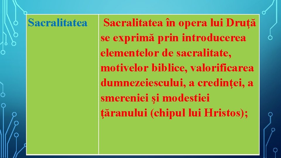 Sacralitatea în opera lui Druţă se exprimă prin introducerea elementelor de sacralitate, motivelor biblice,