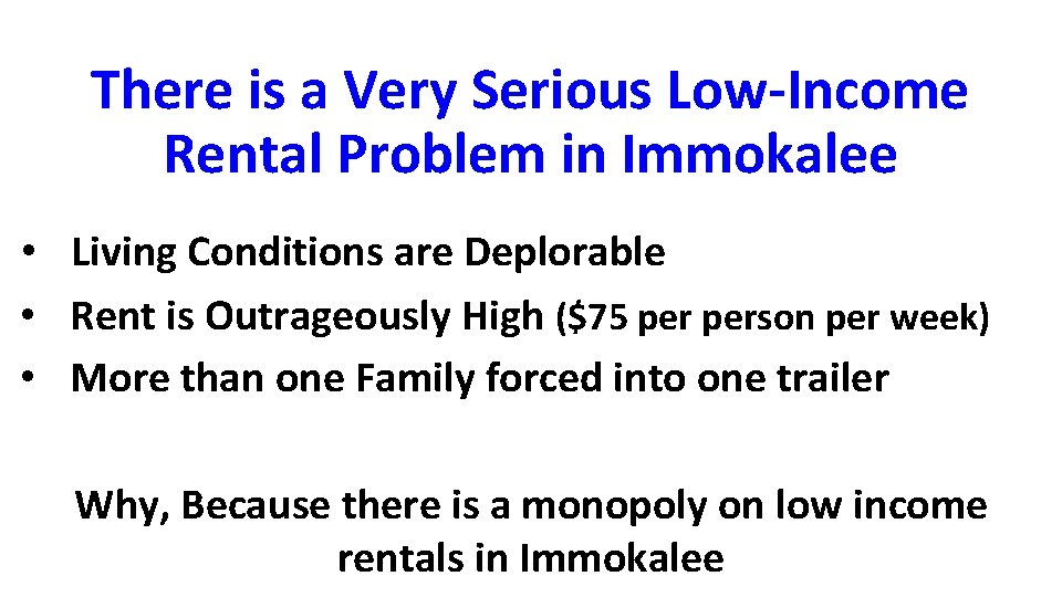 There is a Very Serious Low-Income Rental Problem in Immokalee • Living Conditions are