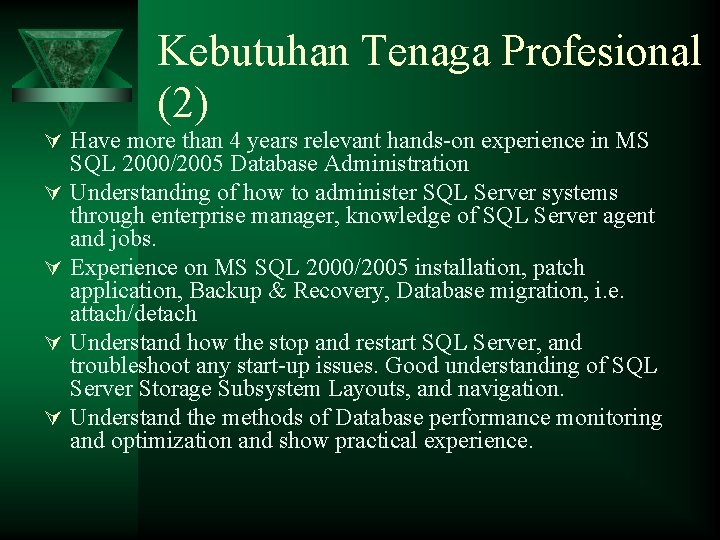 Kebutuhan Tenaga Profesional (2) Ú Have more than 4 years relevant hands-on experience in