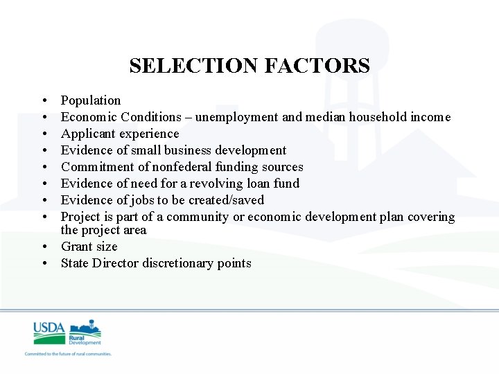 SELECTION FACTORS • • Population Economic Conditions – unemployment and median household income Applicant