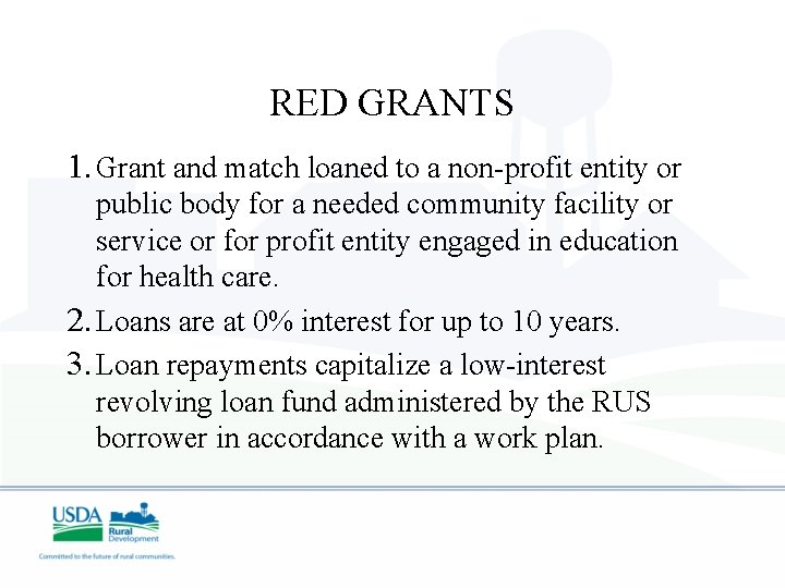 RED GRANTS 1. Grant and match loaned to a non-profit entity or public body