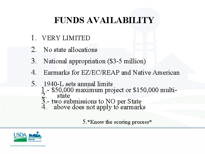 FUNDS AVAILABILITY 1. 2. 3. 4. 5. VERY LIMITED No state allocations National appropriation