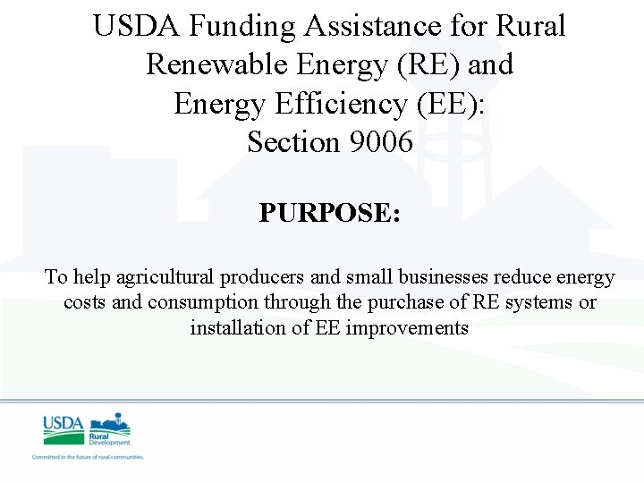 USDA Funding Assistance for Rural Renewable Energy (RE) and Energy Efficiency (EE): Section 9006