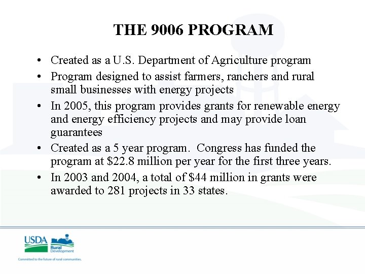 THE 9006 PROGRAM • Created as a U. S. Department of Agriculture program •