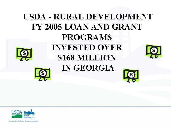 USDA - RURAL DEVELOPMENT FY 2005 LOAN AND GRANT PROGRAMS INVESTED OVER $168 MILLION