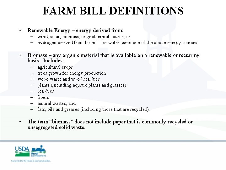 FARM BILL DEFINITIONS • Renewable Energy – energy derived from: – wind, solar, biomass,