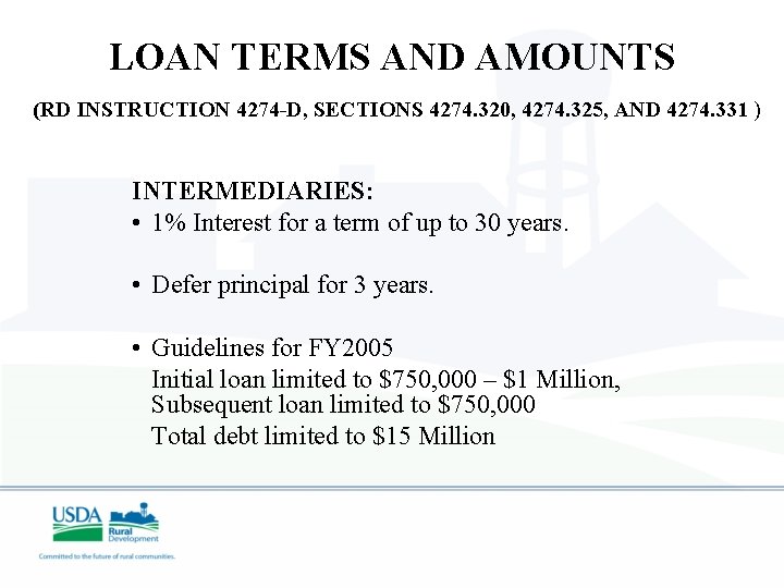 LOAN TERMS AND AMOUNTS (RD INSTRUCTION 4274 -D, SECTIONS 4274. 320, 4274. 325, AND