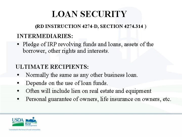 LOAN SECURITY (RD INSTRUCTION 4274 -D, SECTION 4274. 314 ) INTERMEDIARIES: • Pledge of