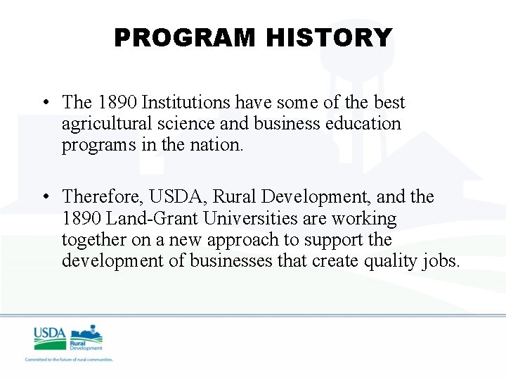 PROGRAM HISTORY • The 1890 Institutions have some of the best agricultural science and