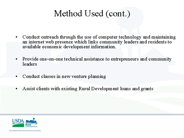 Method Used (cont. ) • Conduct outreach through the use of computer technology and