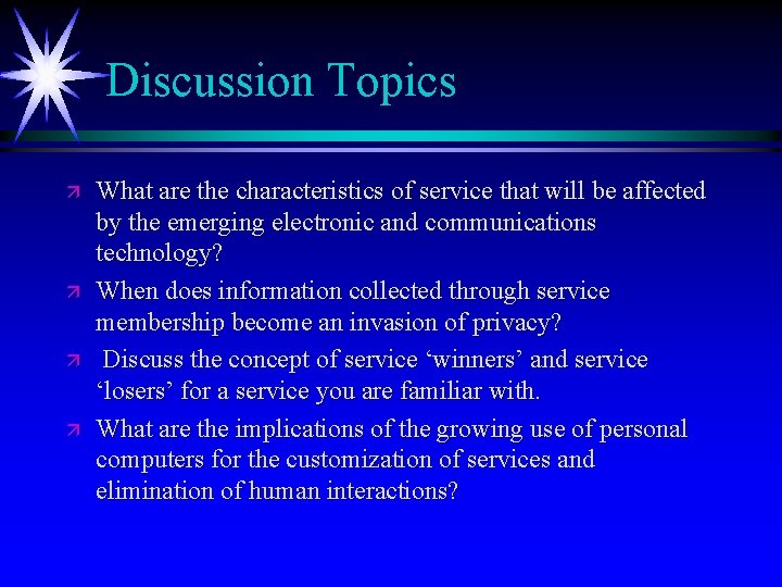 Discussion Topics ä ä What are the characteristics of service that will be affected