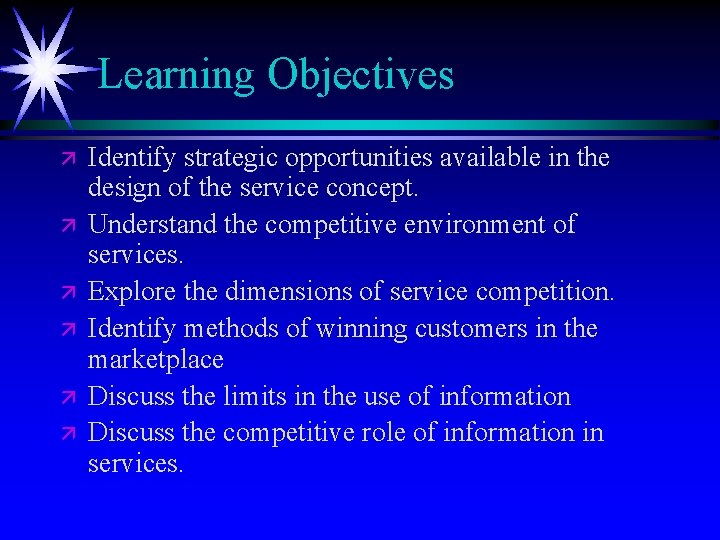 Learning Objectives ä ä ä Identify strategic opportunities available in the design of the