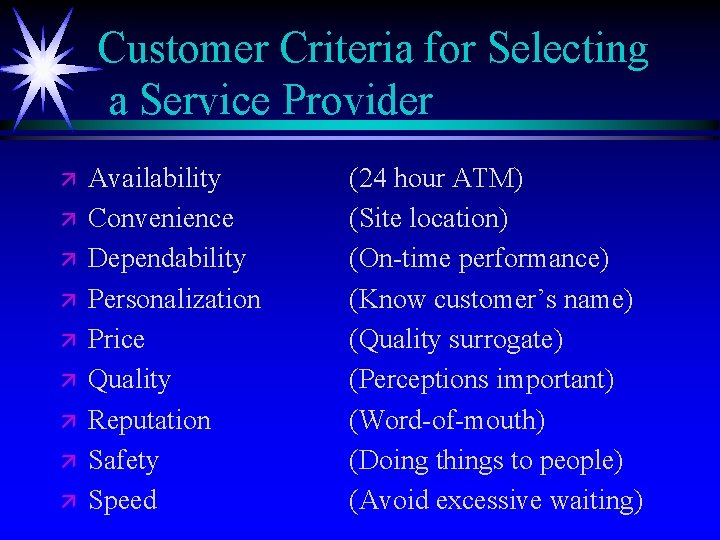 Customer Criteria for Selecting a Service Provider ä ä ä ä ä Availability Convenience