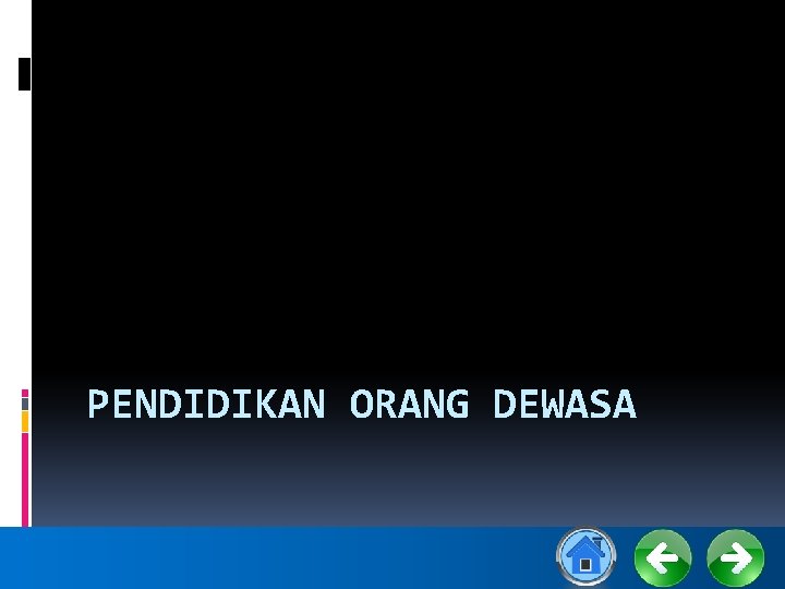 PENDIDIKAN ORANG DEWASA 