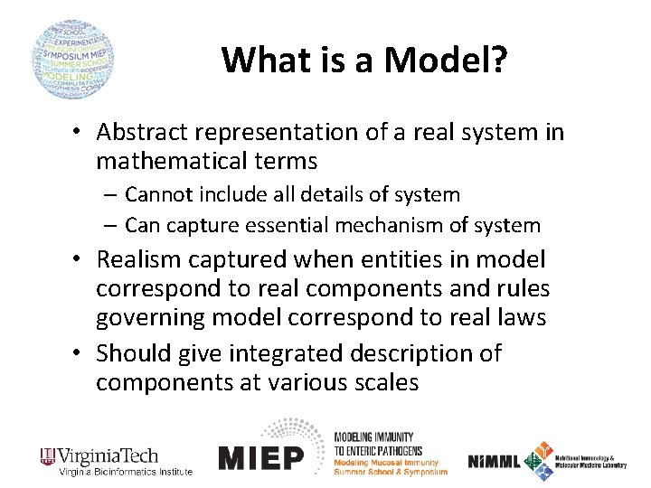 What is a Model? • Abstract representation of a real system in mathematical terms