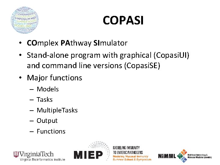 COPASI • COmplex PAthway SImulator • Stand-alone program with graphical (Copasi. UI) and command