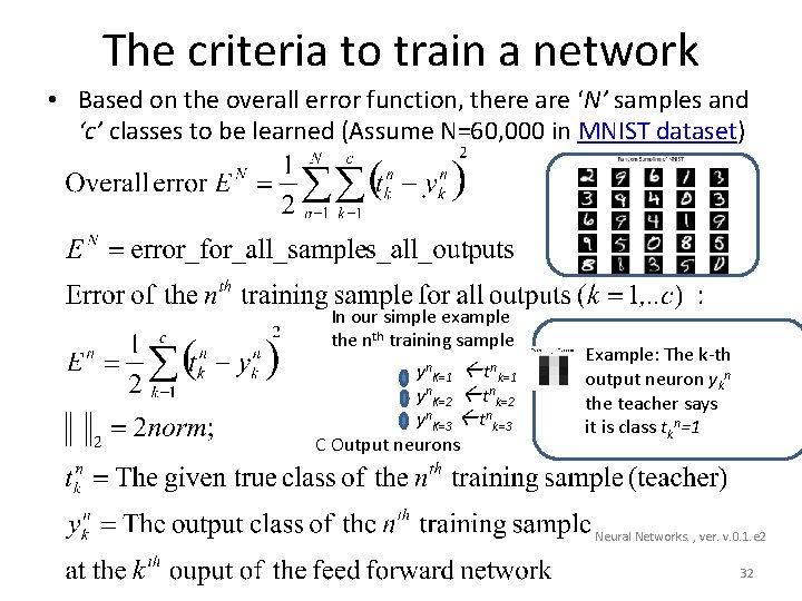 The criteria to train a network • Based on the overall error function, there