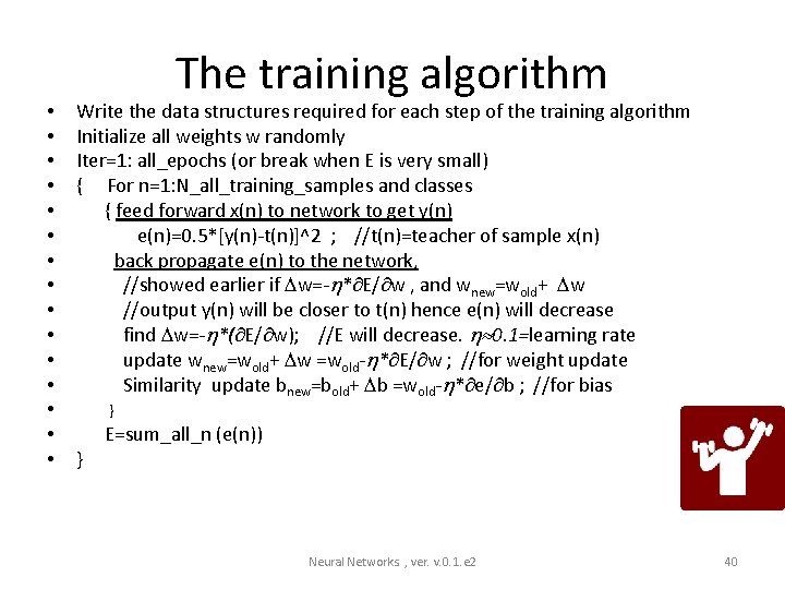  • • • • The training algorithm Write the data structures required for