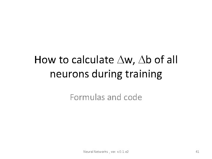 How to calculate w, b of all neurons during training Formulas and code Neural