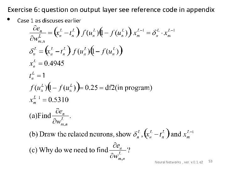 Exercise 6: question on output layer see reference code in appendix • Case 1